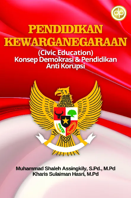 Pendidikan Kewarganegaraan (Civic Education): Konsep Demokrasi & Pendidikan Anti Korupsi