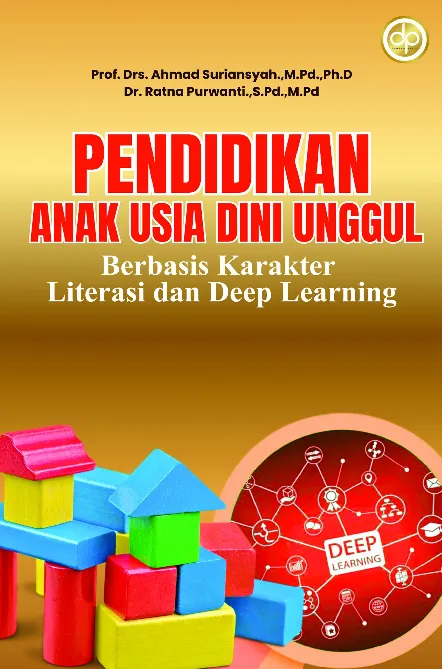 Pendidikan Anak Usia Dini Unggul: Berbasis Karakter, Literasi dan Deep Learning