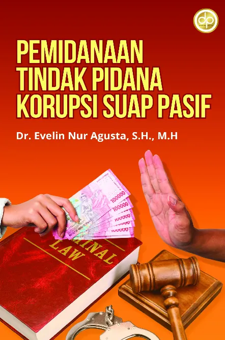 Pemidanaan Tindak Pidana Korupsi Suap Pasif