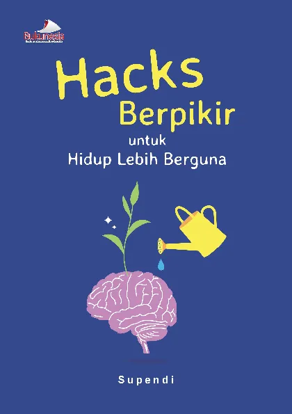 Hacks Berpikir untuk Hidup Lebih Berguna