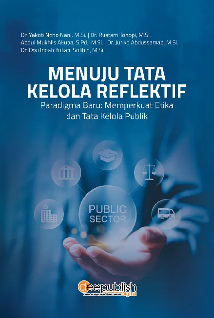 Menuju Tata Kelola Reflektif Paradigma Baru : Memperkuat Etika dan Tata Kelola Publik