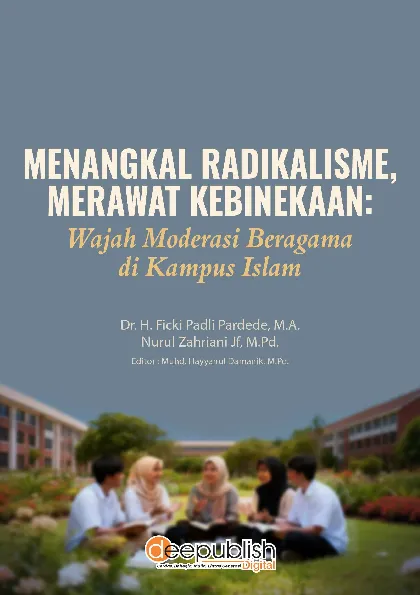 Menangkal Radikalisme, Merawat Kebinekaan : Wajah Moderasi Beragama di Kampus Islam