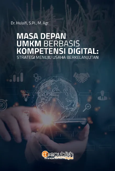 Masa Depan UMKM Berbasis Kompetensi Digital : Strategi Menuju Usaha Berkelanjutan