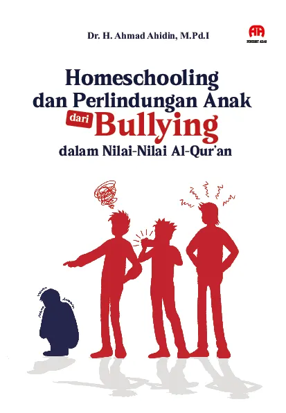 Homeschooling dan Perlindungan Anak dari Bullying dalam Nilai-Nilai Al Qur’an