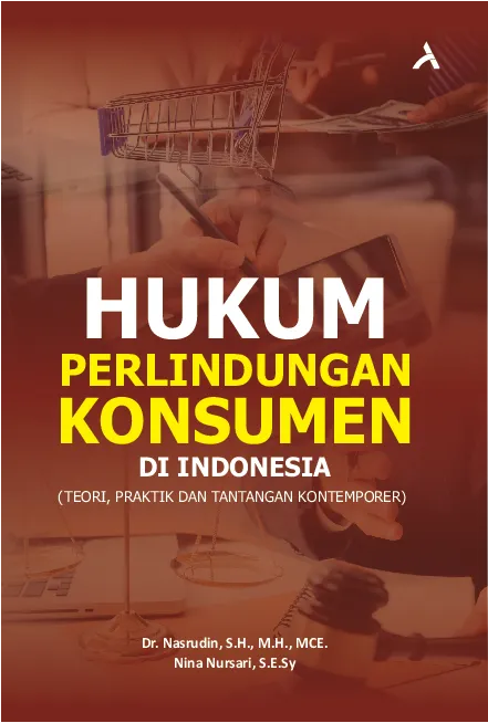 Hukum Perlindungan Konsumen Di Indonesia (Teori, Praktik Dan Tantangan Kontemporer)