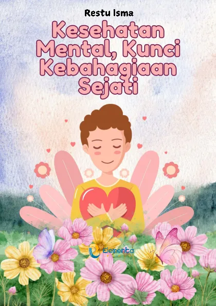 Kesehatan Mental, Kunci Kebahagiaan Sejati