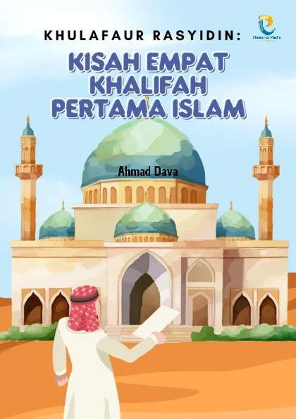 Khulafaur Rasyidin: Kisah Empat Khalifah Pertama Islam