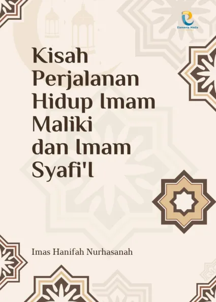 Kisah Perjalanan Hidup Imam Maliki dan Imam Syafi''I