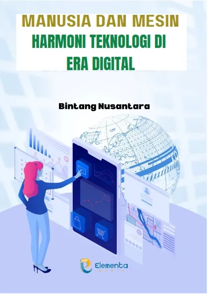 Manusia dan Mesin: Harmoni Teknologi di Era Digital