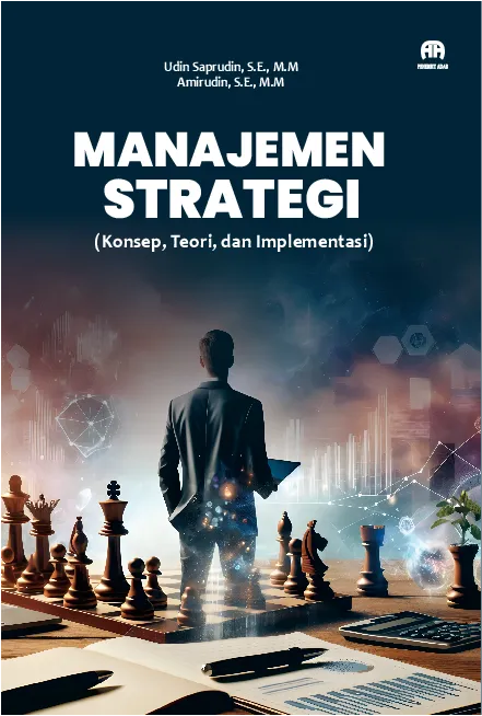 Manajemen Strategi : Konsep, Teori, dan  Implementasi
