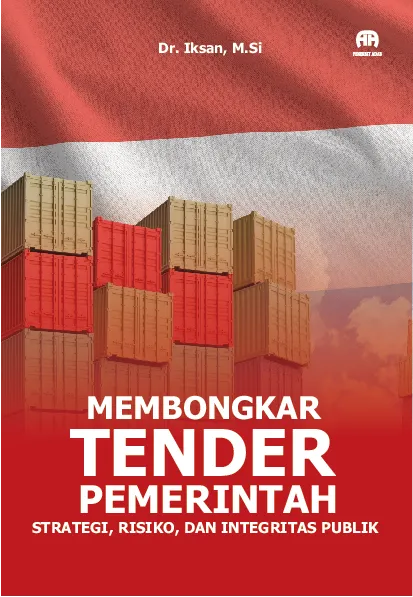 Membongkar Tender Pemerintah: Strategi, Risiko, dan Integritas Publik