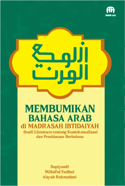 Membumikan Bahasa Arab di Madrasah Ibtidaiyah : Studi Literature Tentang Kontekstualisasi dan Pembiasaan Berbahasa