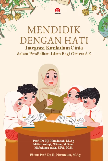 Mendidik dengan Hati: Integrasi Kurikulum Cinta dalam Pendidikan Islam Bagi Generasi Z