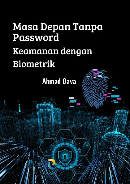 Masa Depan Tanpa Password: Keamanan dengan Biometrik