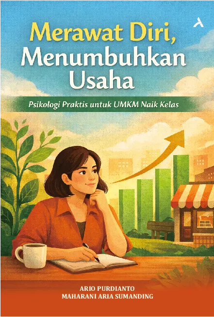 Merawat diri, Menumbuhkan Usaha: Psikologi praktis untuk UMKM Naik Kelas