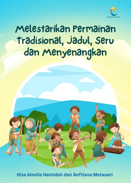 Melestarikan Permainan Tradisional, Jadul, Seru dan Menyenangkan