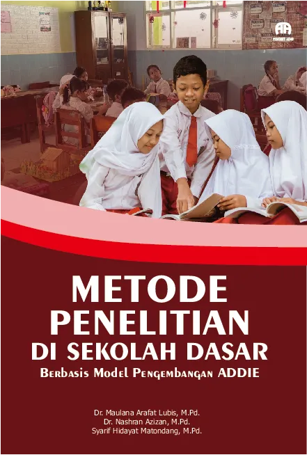 Metode Penelitian di Sekolah Dasar Berbasis Model Pengembangan Addie