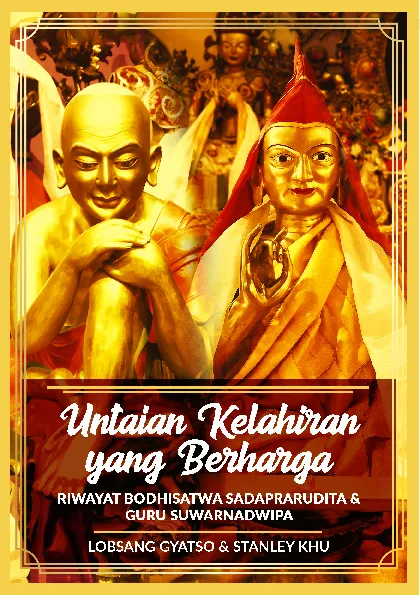Untaian Kelahiran yang Berharga: Riwayat Bodhisatwa Sadaprarudita & Guru Suwarnadwipa