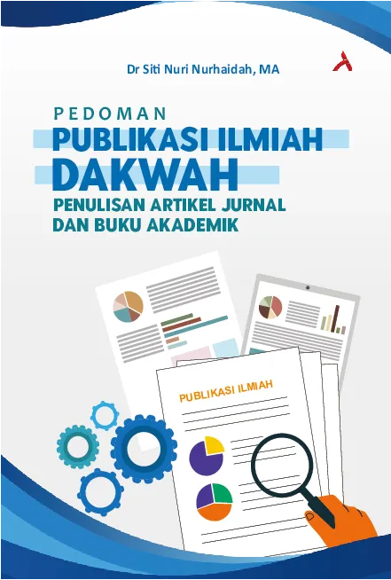 Pedoman Publikasi Ilmiah Dakwah : Penulisan Artikel Jurnal Dan Buku Akademik