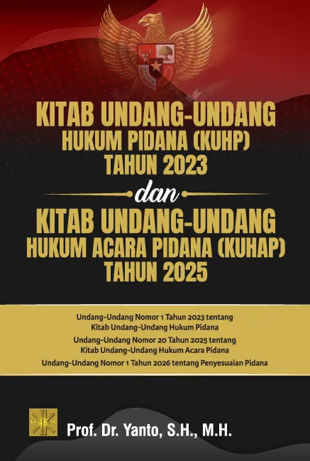 KITAB UNDANG-UNDANG HUKUM PIDANA (KUHP) TAHUN 2023 DAN KITAB UNDANG-UNDANG HUKUM ACARA PIDANA (KUHAP) TAHUN 2025