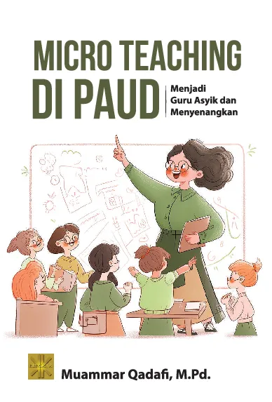 Micro Teaching di PaUd Menjadi guru asyik dan Menyenangkan