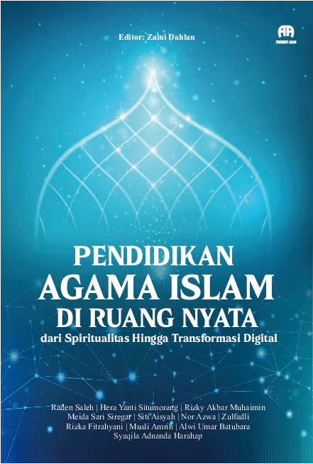 Pendidikan Agama Islam di Ruang Nyata : dari Spiritualitas Hingga Transformasi Digital
