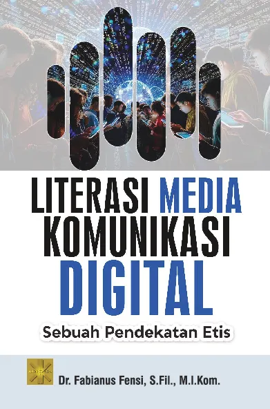 LITERASI MEDIA KOMUNIKASI DIGITAL: Sebuah Pendekatan Etis