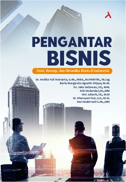 Pengantar Bisnis : Teori, Konsep, dan Dinamika Bisnis di Indonesia