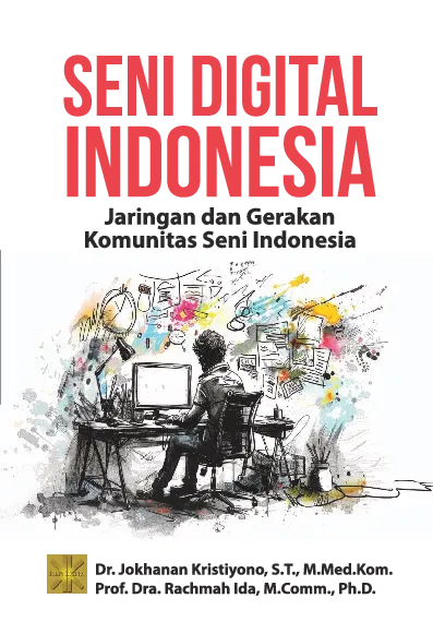 SENI DIGITAL INDONESIA: Jaringan dan Gerakan Komunitas Seni Indonesia