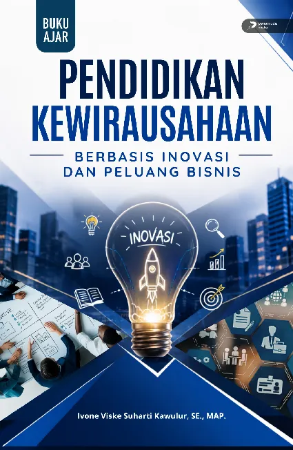 Pendidikan Kewirausahaan Berbasis Inovasi Dan Peluang Bisnis