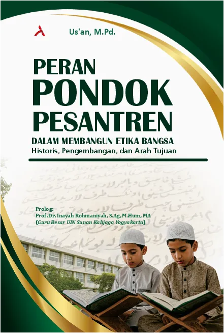 Peran Pondok Pesantren dalam Membangun Etika Bangsa : Hisoris, Pengembangan, dan Arah Tujuan