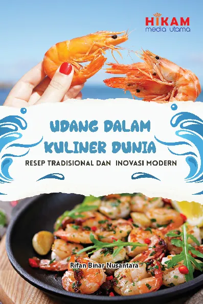 Udang dalam Kuliner Dunia - Resep Tradisional dan Inovasi Modern