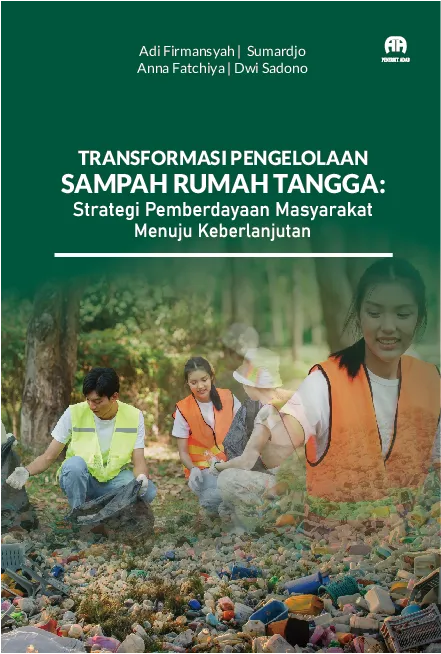 Transformasi Pengelolaan Sampah Rumah Tangga : Strategi Pemberdayaan Masyarakat Menuju Keberlanjutan