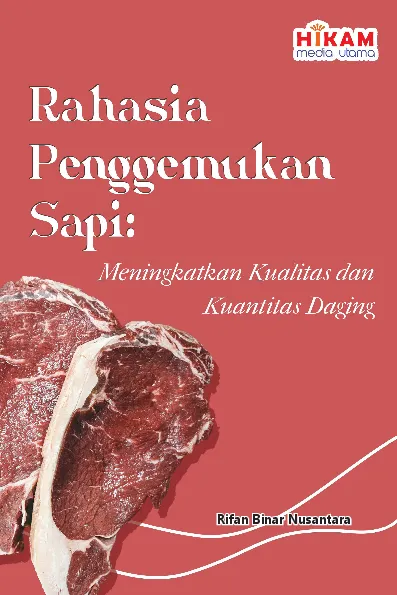 Rahasia Penggemukan Sapi - Meningkatkan Kualitas dan Kuantitas Daging