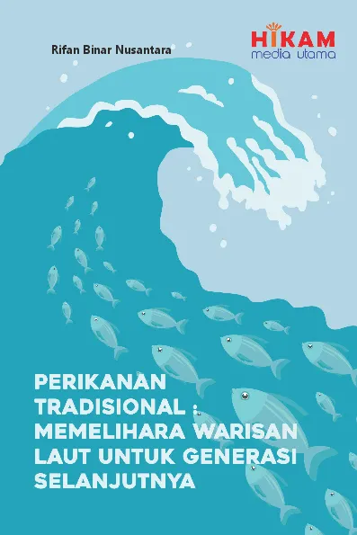 Perikanan Tradisional - Memelihara Warisan Laut untuk Generasi Selanjutnya