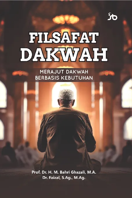 Filsafat dakwah : merajut dakwah berbasis kebutuhan