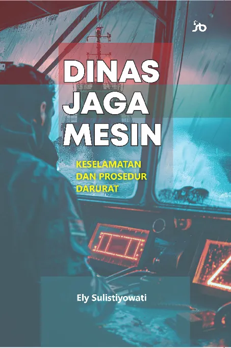 Dinas jaga mesin : keselamatan dan prosedur darurat