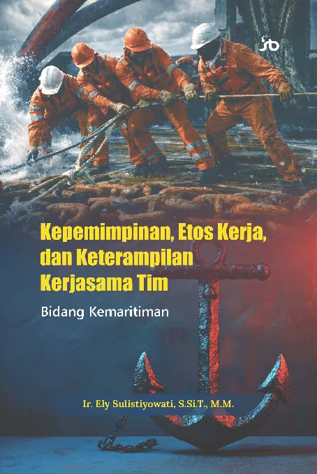 Kepemimpinan, etos kerja, dan keterampilan kerjasama tim bidang kemaritiman