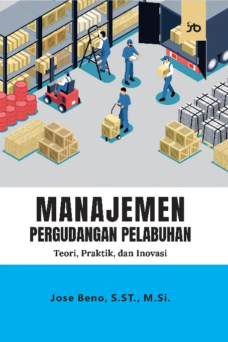Manajemen pergudangan pelabuhan : teori, praktik, dan inovasi