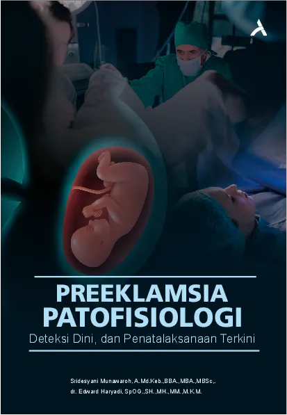 Preeklamsia Patofisiologi, Deteksi Dini, dan Penatalaksanaan Terkini