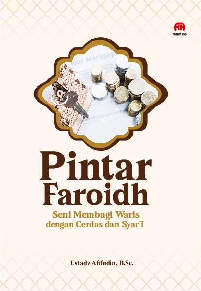 Pintar Faroidh, Seni Membagi Waris dengan Cerdas dan Syar''i