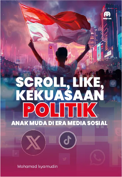 Scroll, Like, Kekuasaan Politik Anak Muda Di Era Media Sosial