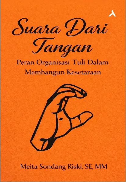 Suara Dari Tangan : Peran Organisasi Tuli Dalam Membangun Kesetaraan