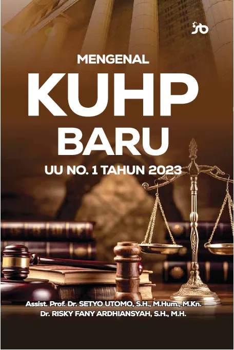 Mengenal KUHP baru : UU No.1 Tahun 2023