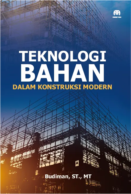 Teknologi Bahan dalam Konstruksi Modern