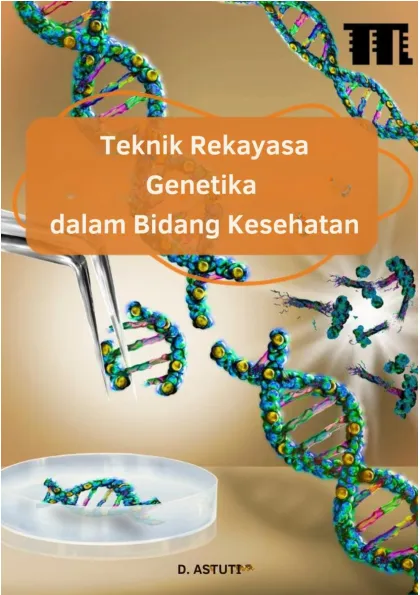 Teknik Rekayasa Genetika dalam Bidang Kesehatan