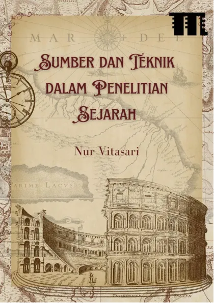 Sumber dan Teknik dalam Penelitian Sejarah