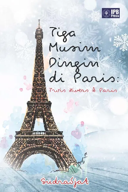 Tiga musim dingin di Paris : trois hivers à Paris