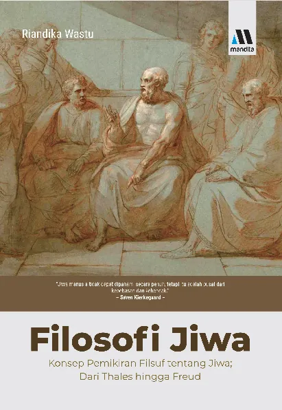 Filosofi Jiwa : Konsep Pemikiran Filsuf tentang Jiwa; Dari Thales hingga Freud