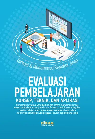 Evaluasi Pembelajaran; Konsep, Teknik, dan Aplikasi